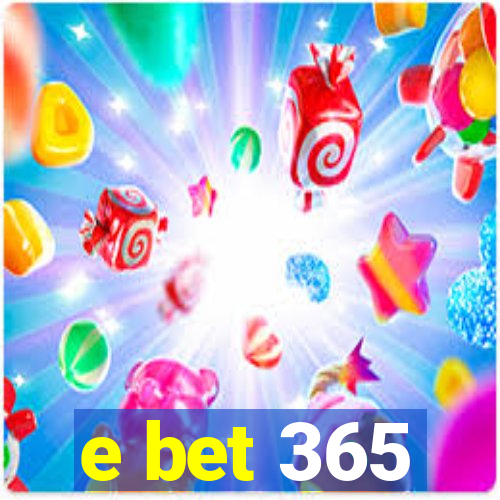 e bet 365