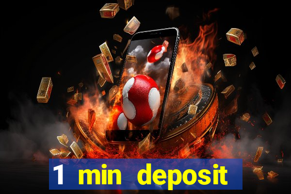 1 min deposit online casino