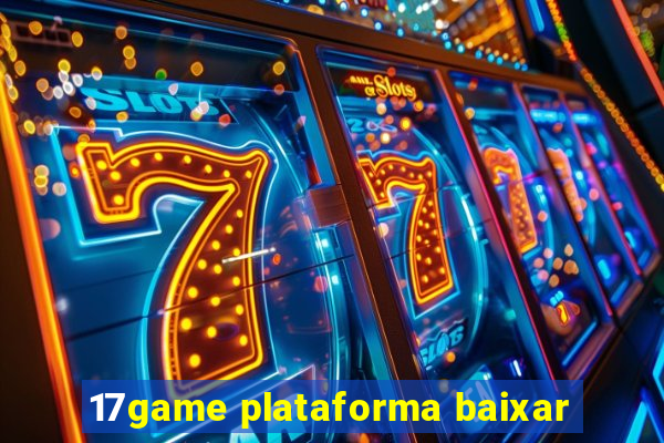 17game plataforma baixar