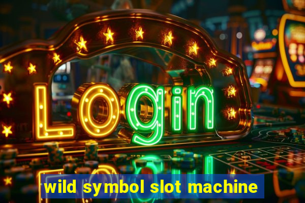 wild symbol slot machine