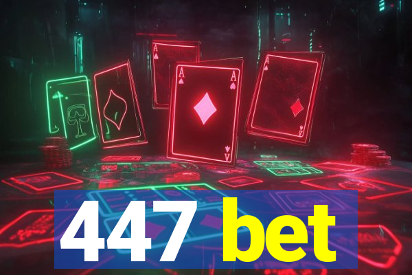 447 bet