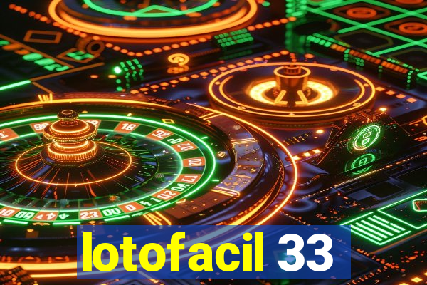 lotofacil 33