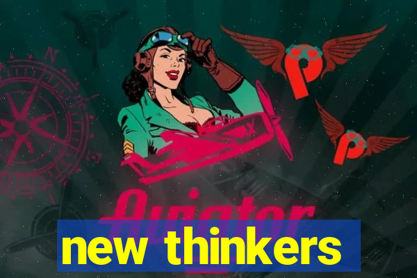 new thinkers