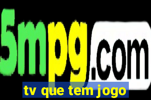 tv que tem jogo