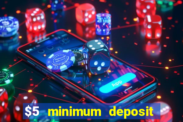 $5 minimum deposit casino nz 2021