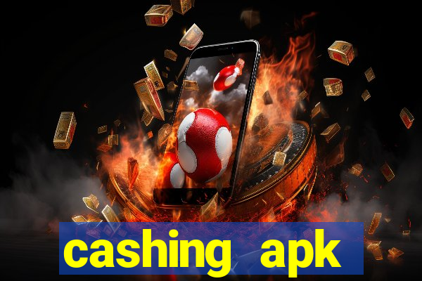 cashing apk dinheiro infinito