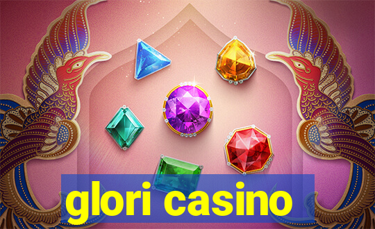 glori casino