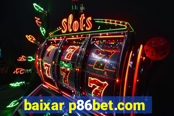 baixar p86bet.com