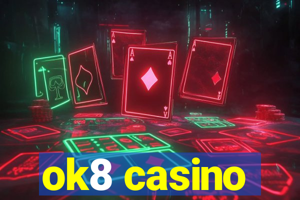 ok8 casino