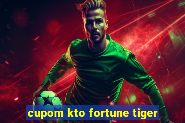 cupom kto fortune tiger