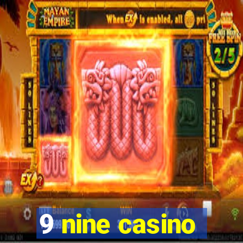 9 nine casino