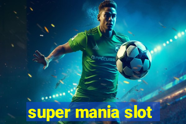 super mania slot