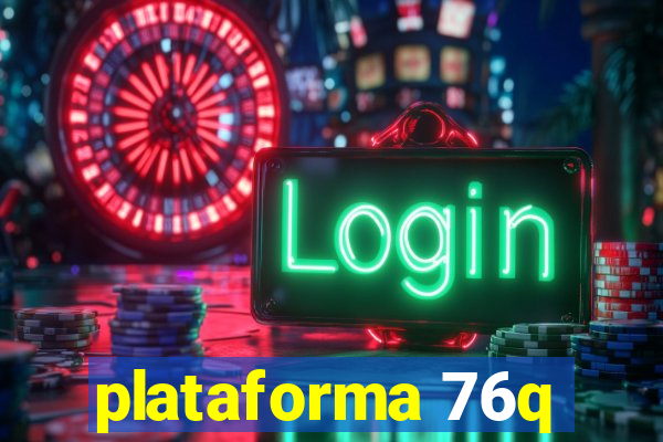 plataforma 76q