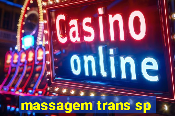 massagem trans sp