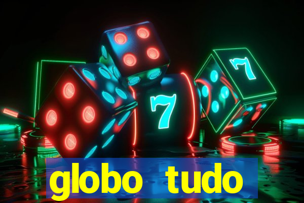 globo tudo absolutamente sobre esporte