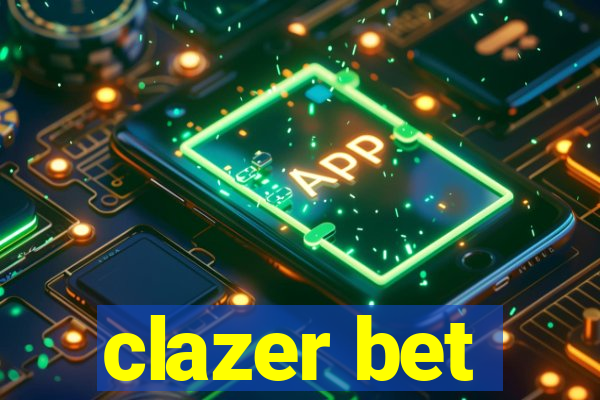 clazer bet