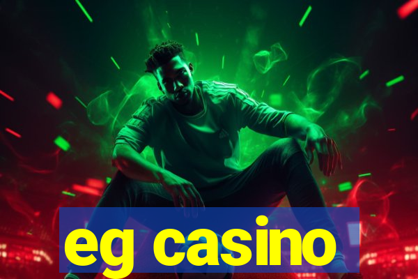 eg casino