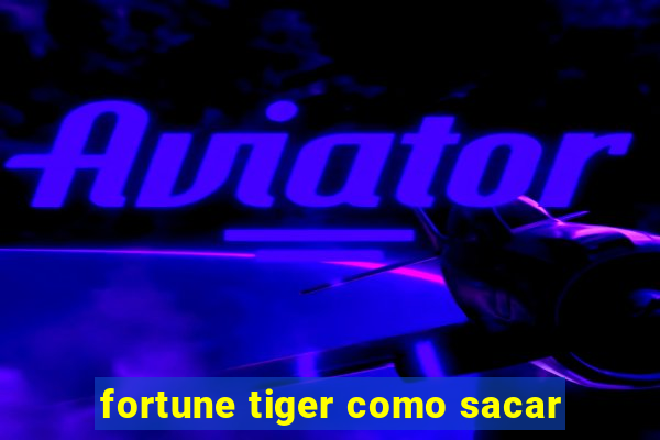 fortune tiger como sacar