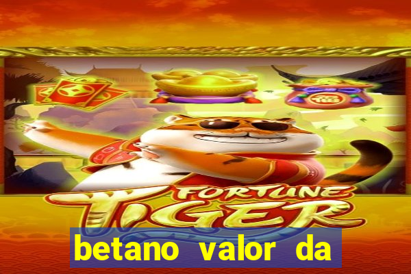 betano valor da aposta muito alto