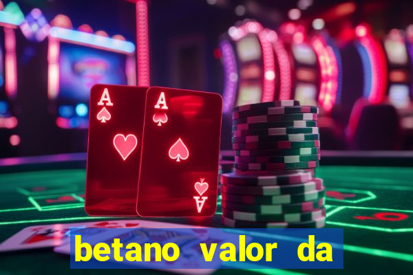 betano valor da aposta muito alto