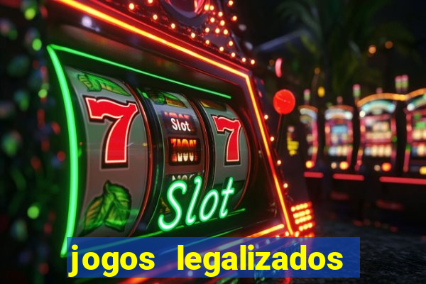 jogos legalizados no brasil