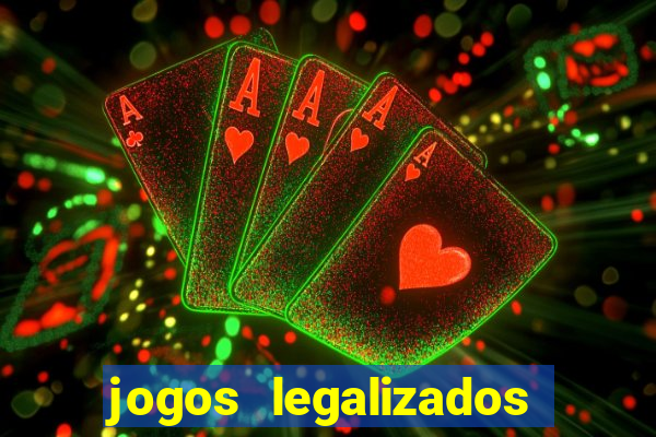 jogos legalizados no brasil