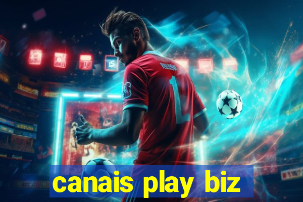 canais play biz