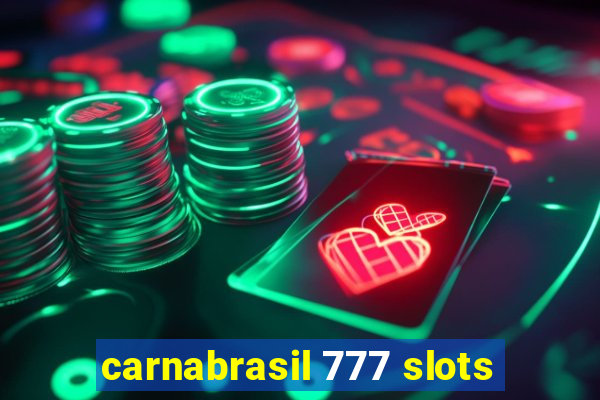 carnabrasil 777 slots