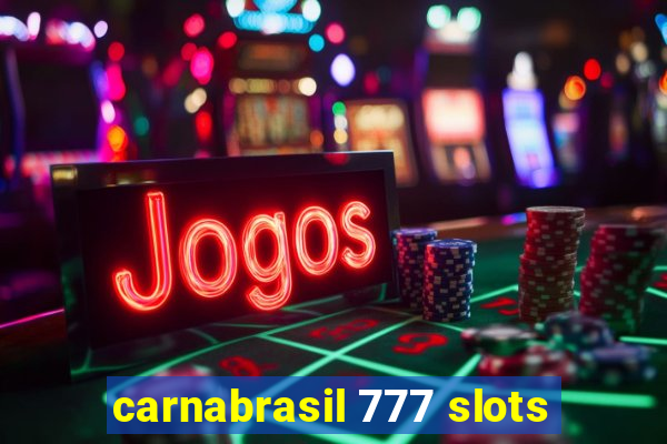 carnabrasil 777 slots