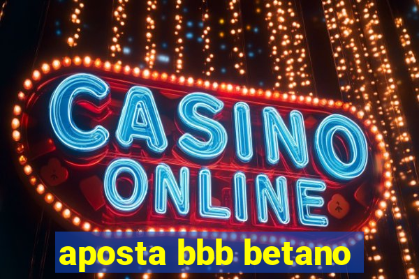 aposta bbb betano