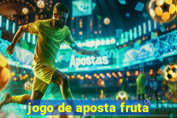 jogo de aposta fruta