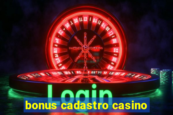 bonus cadastro casino