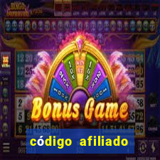 código afiliado estrela bet