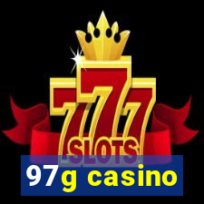 97g casino