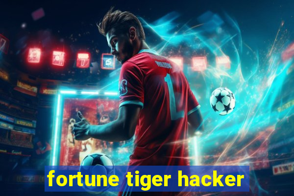 fortune tiger hacker