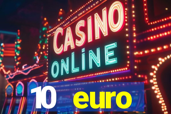 10 euro willkommensbonus casino