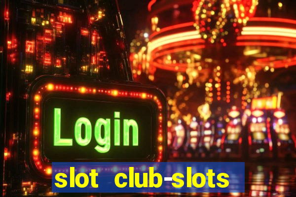 slot club-slots online game