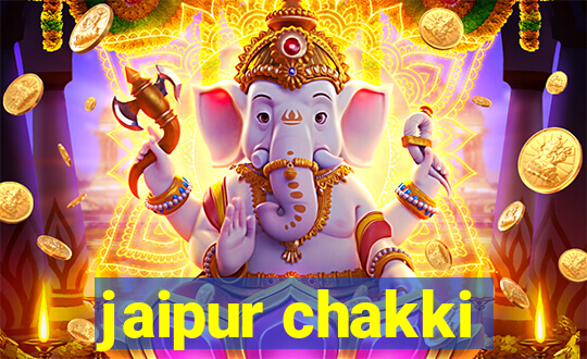 jaipur chakki