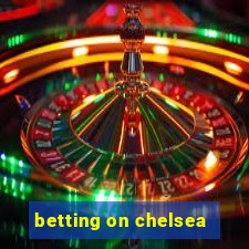 betting on chelsea