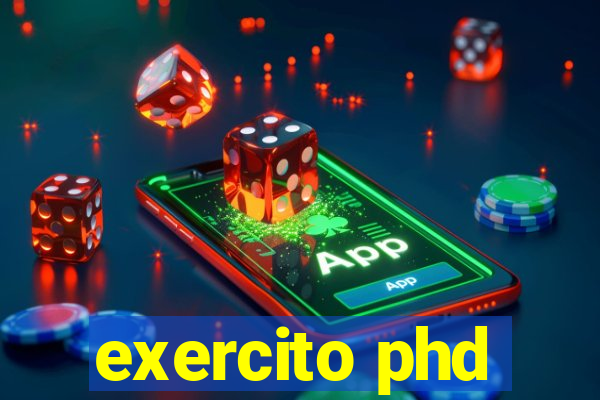 exercito phd