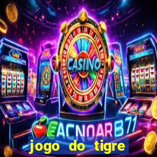 jogo do tigre passo a passo