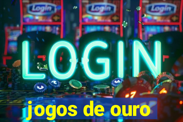 jogos de ouro