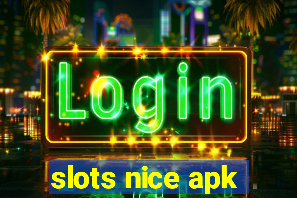 slots nice apk