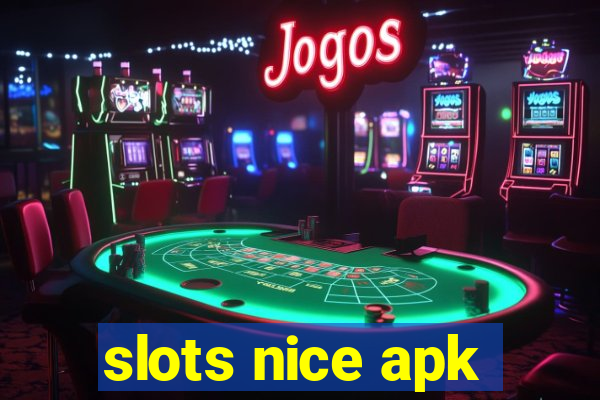 slots nice apk