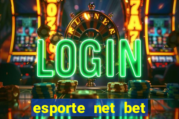 esporte net bet apostas online