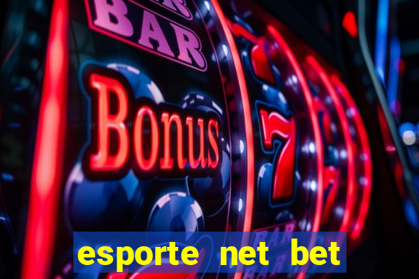 esporte net bet apostas online