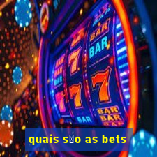 quais s茫o as bets