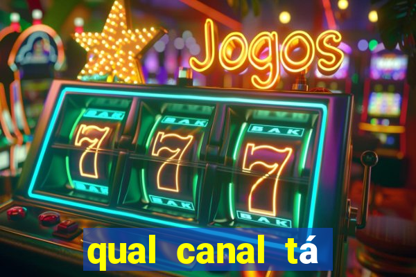 qual canal tá passando o jogo do grêmio