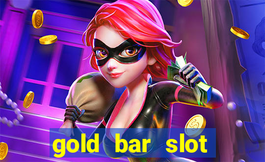 gold bar slot machine online