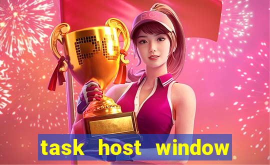 task host window what is it